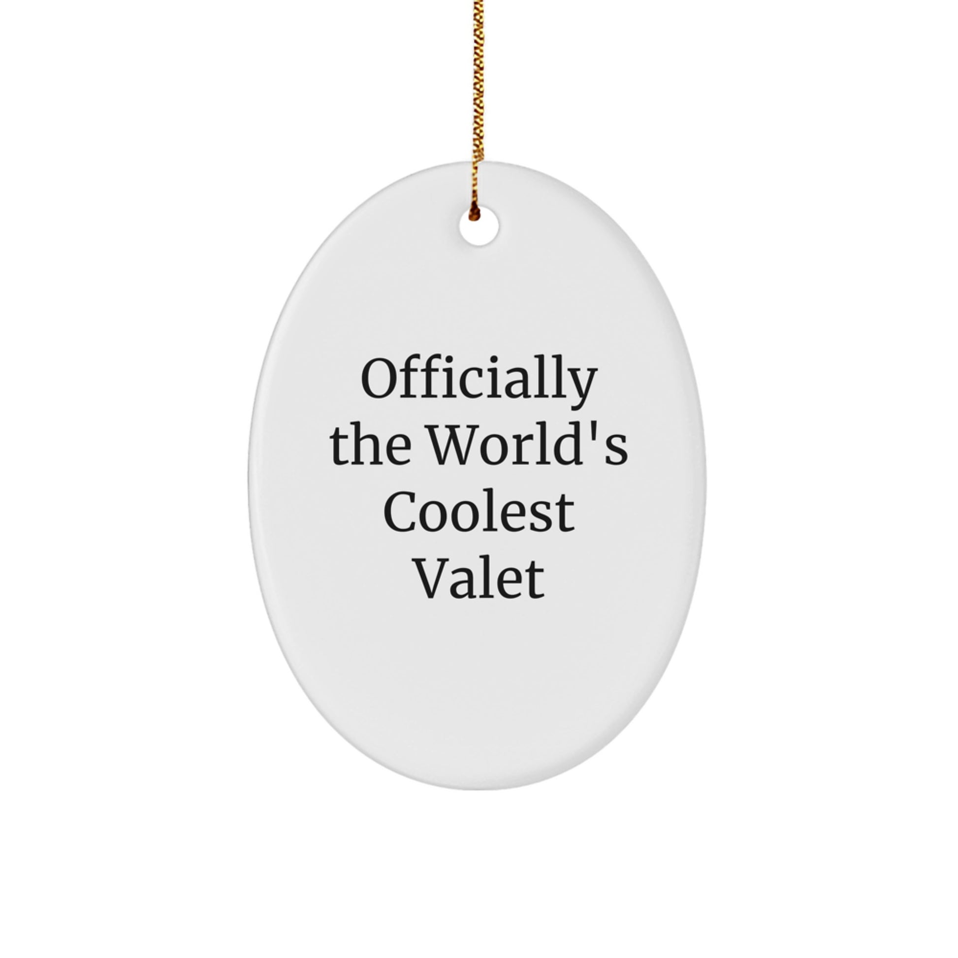 Funny Valet Gifts from Men for Valet, Officially The World's Coolest Valet Oval Ornament for Christmas Unique Gifts - Image 1