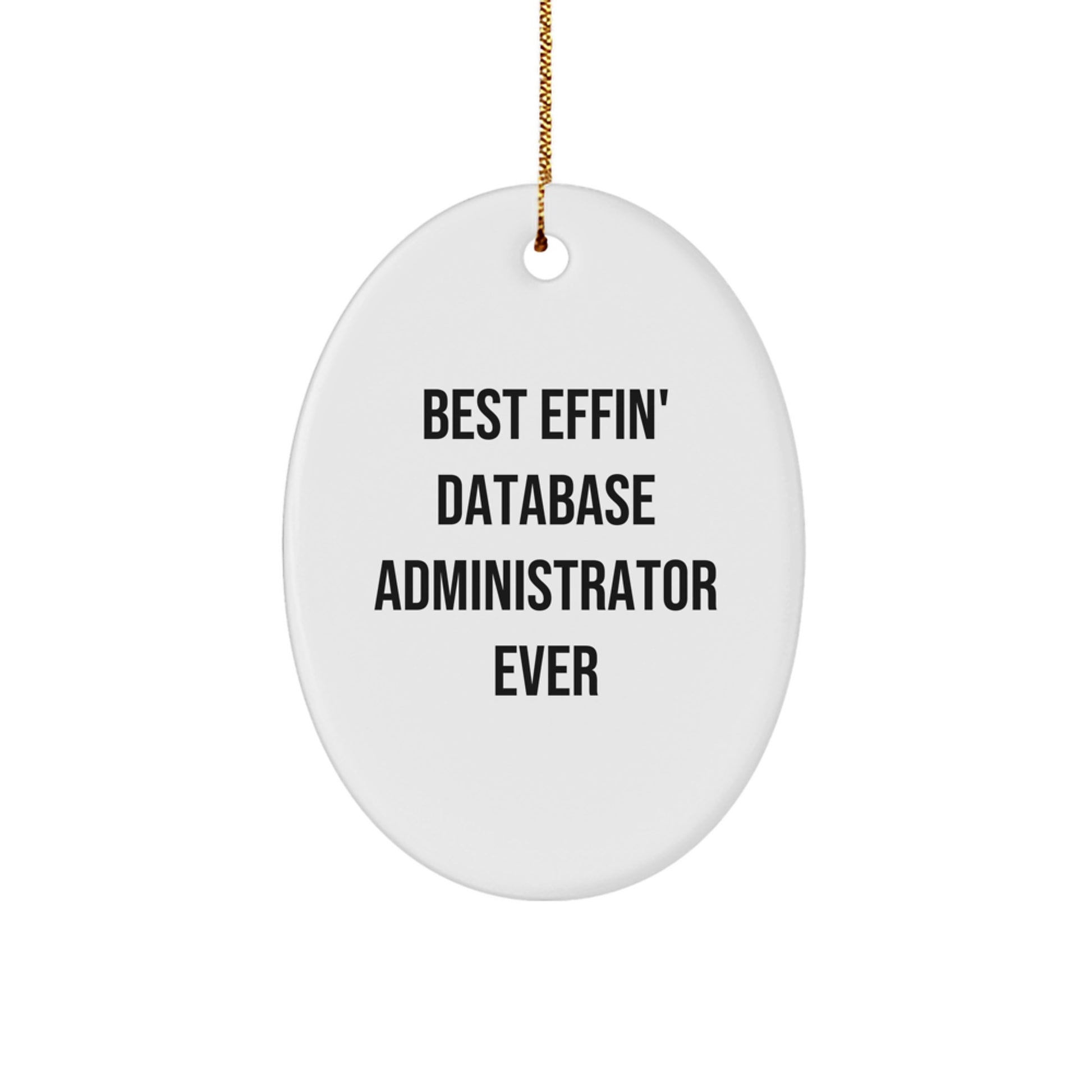 Funny Database Administrator Gifts, Best Effin' Oval Ornaments for Data Wizards, Christmas Unique - Image 1