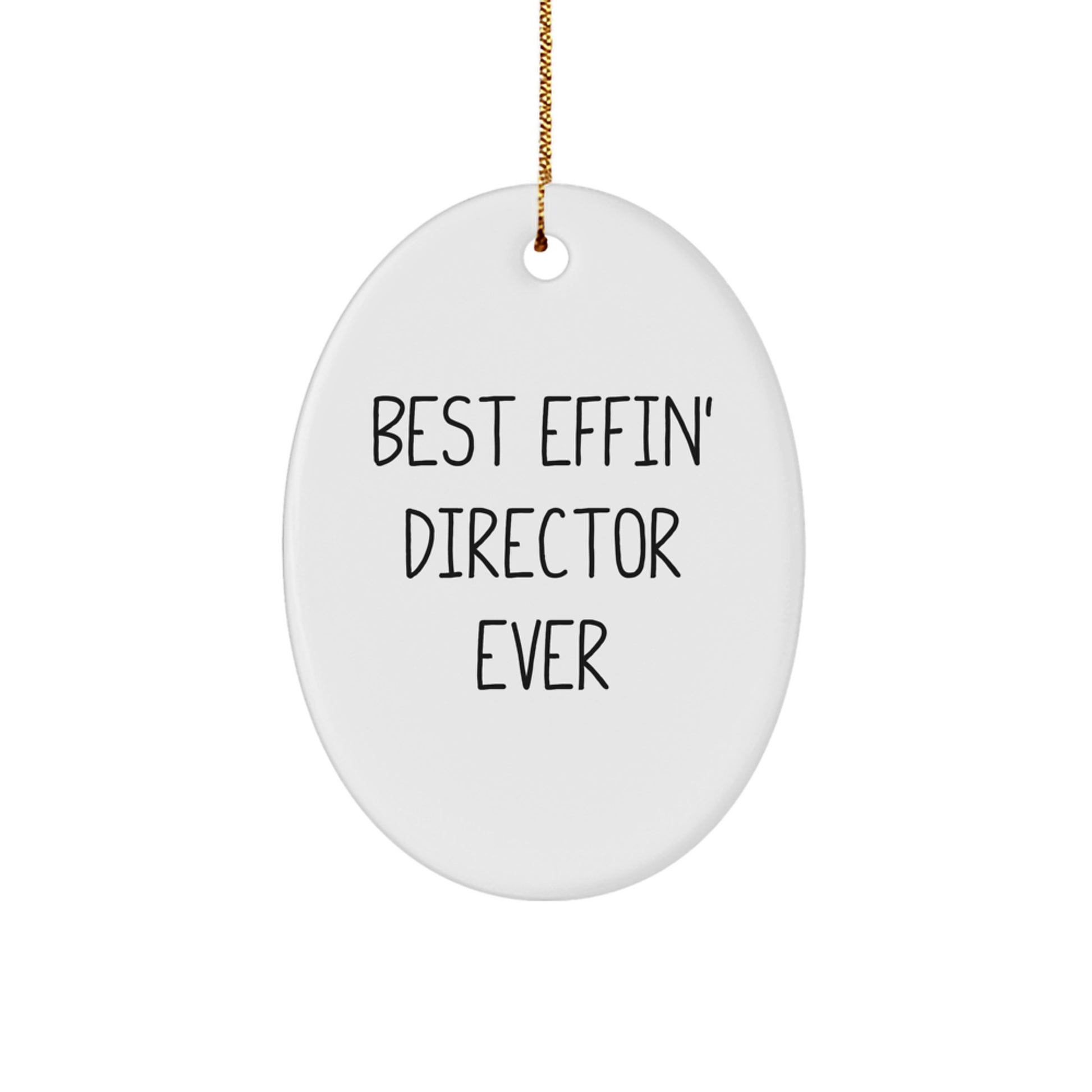 Funny Director Gifts from Friends - Best Effin' Director Ever Oval Ornament, Christmas Unique Gift for Men, Women, or Coworkers - Image 1