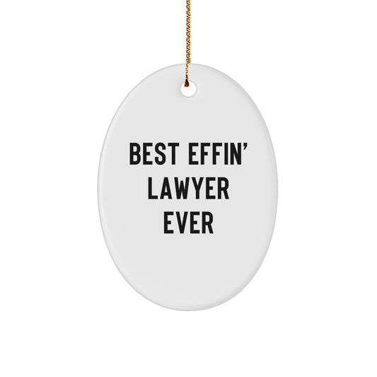Funny Lawyer Oval Ornament Gifts from Men to Lawyer Friends, Best Effin' Lawyer Ever, Unique Christmas Unique Gifts - Image 1