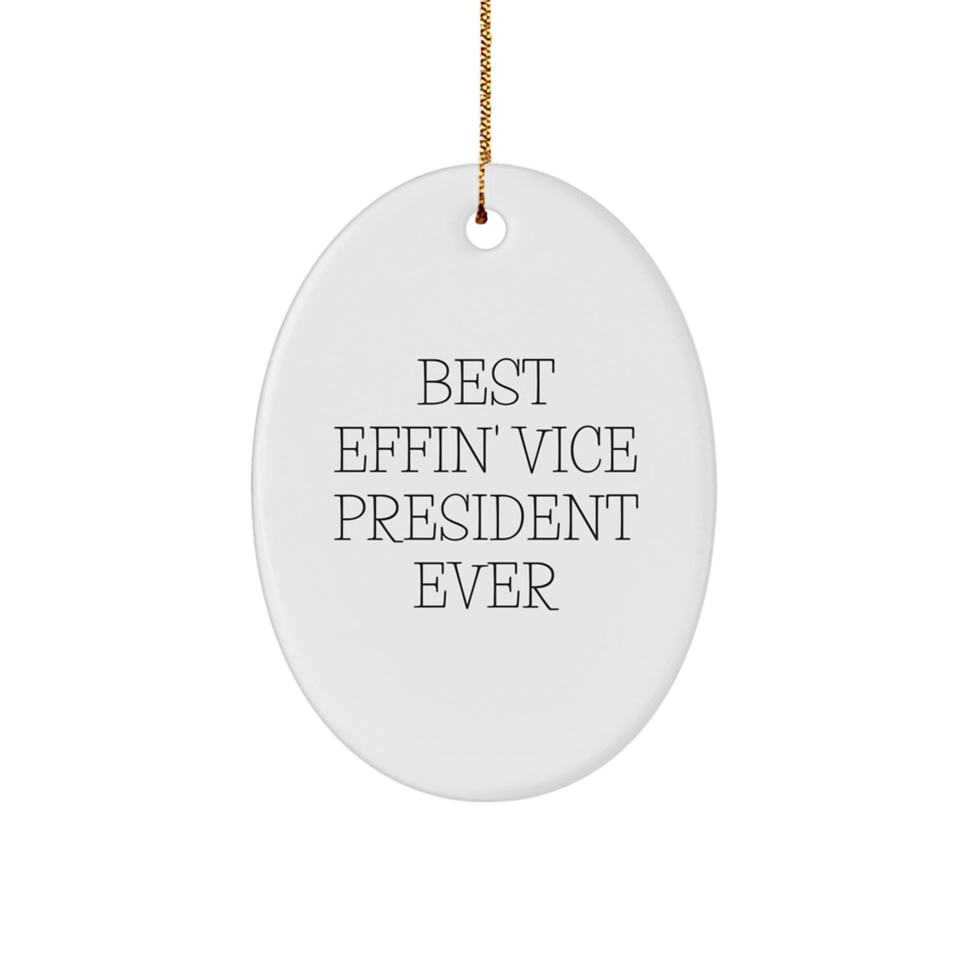 Funny Vice President Oval Ornament Gifts for Men from Friends, Best Effin' Vice President Ever, Christmas Unique Gifts - Image 1