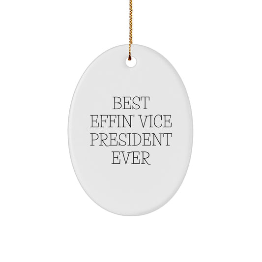 Funny Vice President Oval Ornament Gifts for Men from Friends, Best Effin' Vice President Ever, Christmas Unique Gifts - Image 1