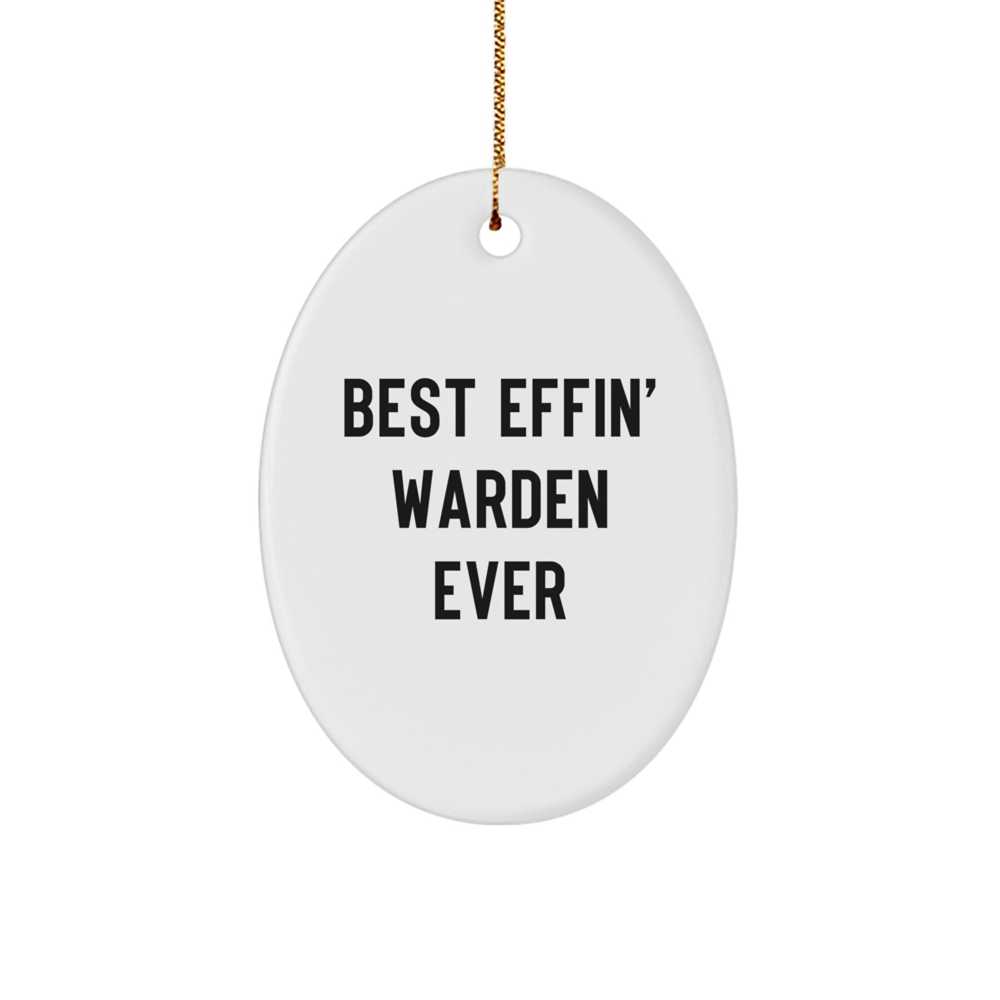 Funny Warden Gifts from Men to Christmas Decorations Oval Ornament Best Effin' Warden Ever Shaped for Family - Image 1