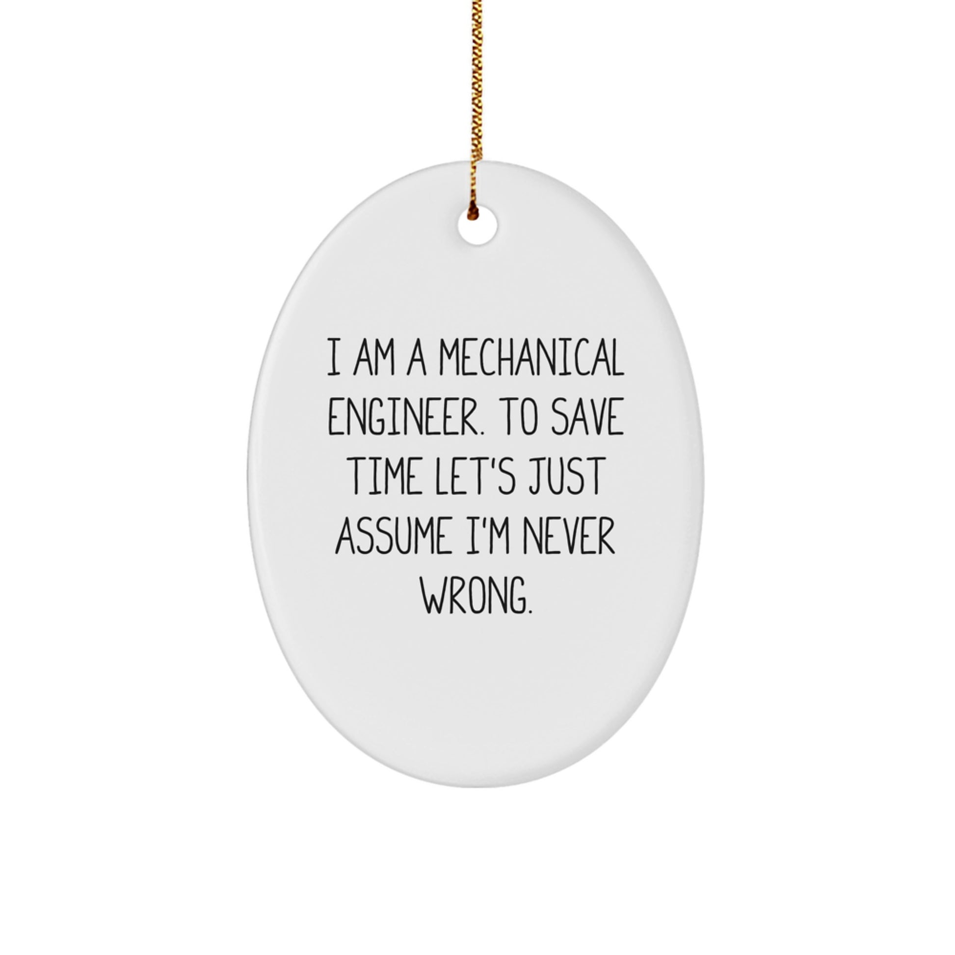 Mechanical Engineer Funny Oval Ornament Gifts from Friends to Family for Christmas - Image 1