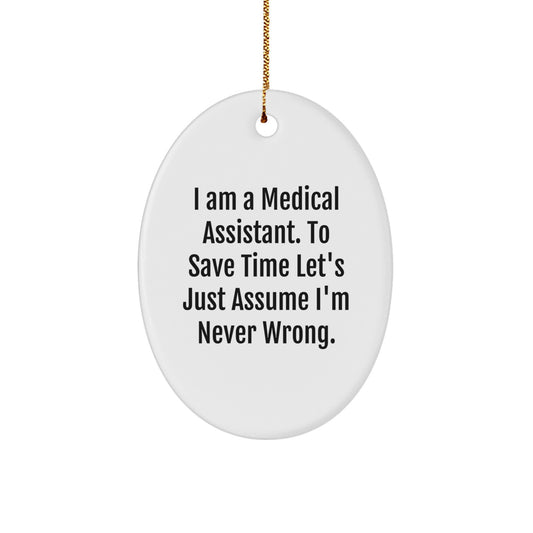 Funny Medical Assistant Gifts for Coworkers, Oval Ornament Quote - Gifts from Friends, Family, or Family to Medical Assistant - Image 1