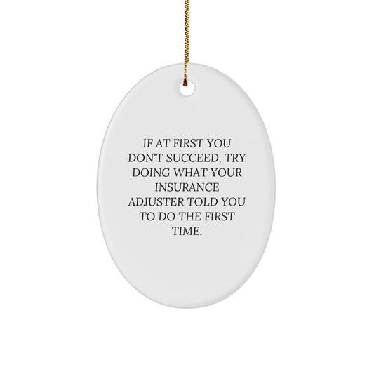 Gifts from Insurance Adjuster Enthusiasts - Oval Ornament Funny Quote, Christmas Unique Gifts for Insurance Adjuster Friends, Coworkers, or Family - Image 1