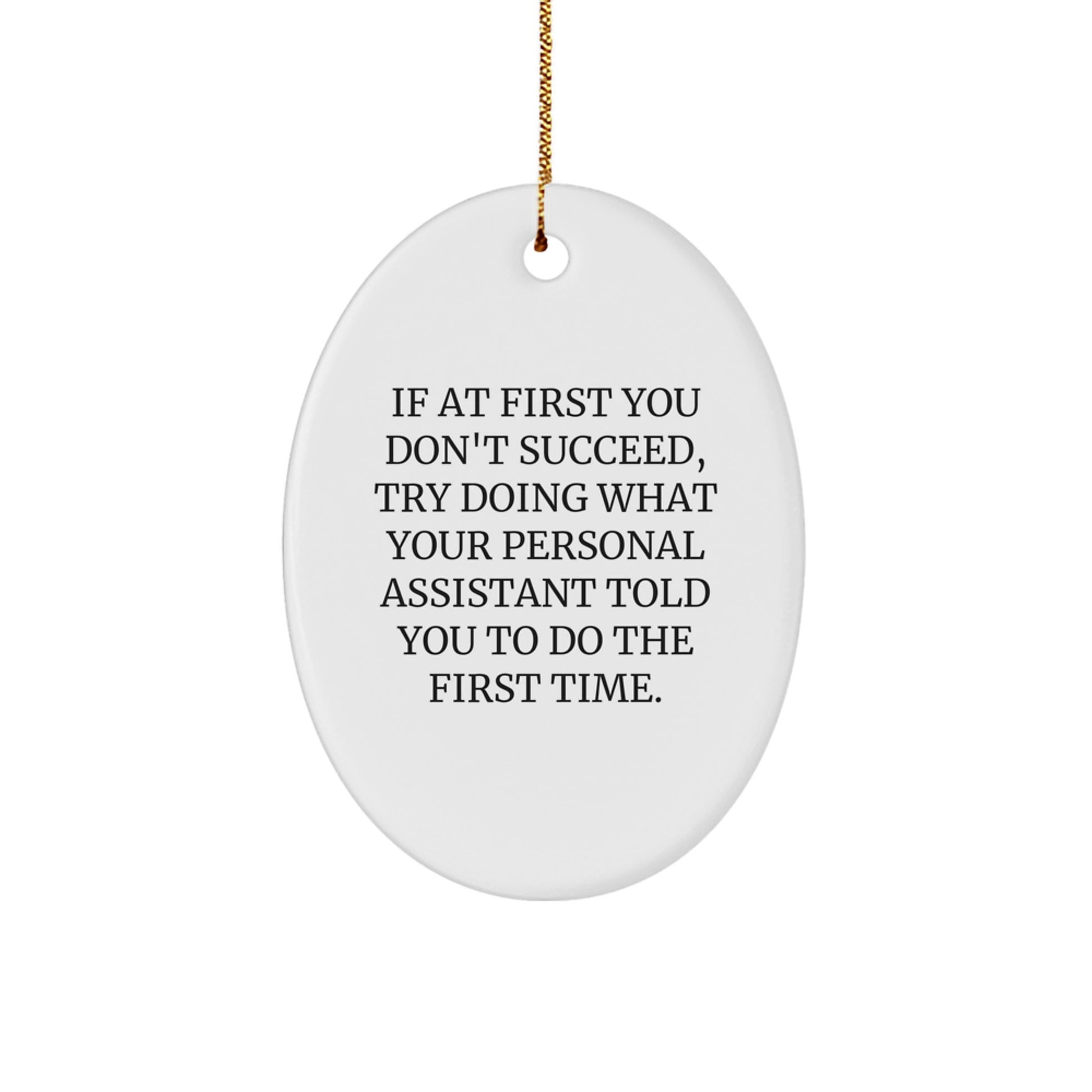 Funny Personal Assistant Oval Ornament Gifts from Friends to Family - Image 1