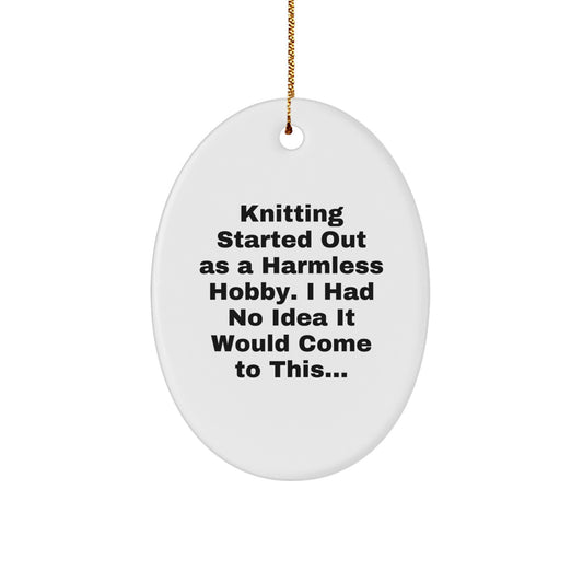 Funny Oval Knitting Ornaments Gifts from Family to Knitting Lovers, Christmas Unique Gifts for Knitting Enthusiasts, Oval Ornament with Humorous Quote - Image 1