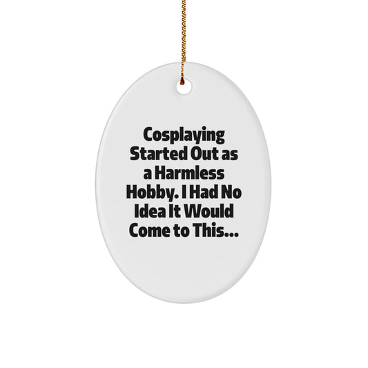 Funny Cosplaying Gifts for Men, Cosplaying Oval Ornament, Cosplaying Decorations - Gifts from Family for Christmas Unique Gifts - Image 1