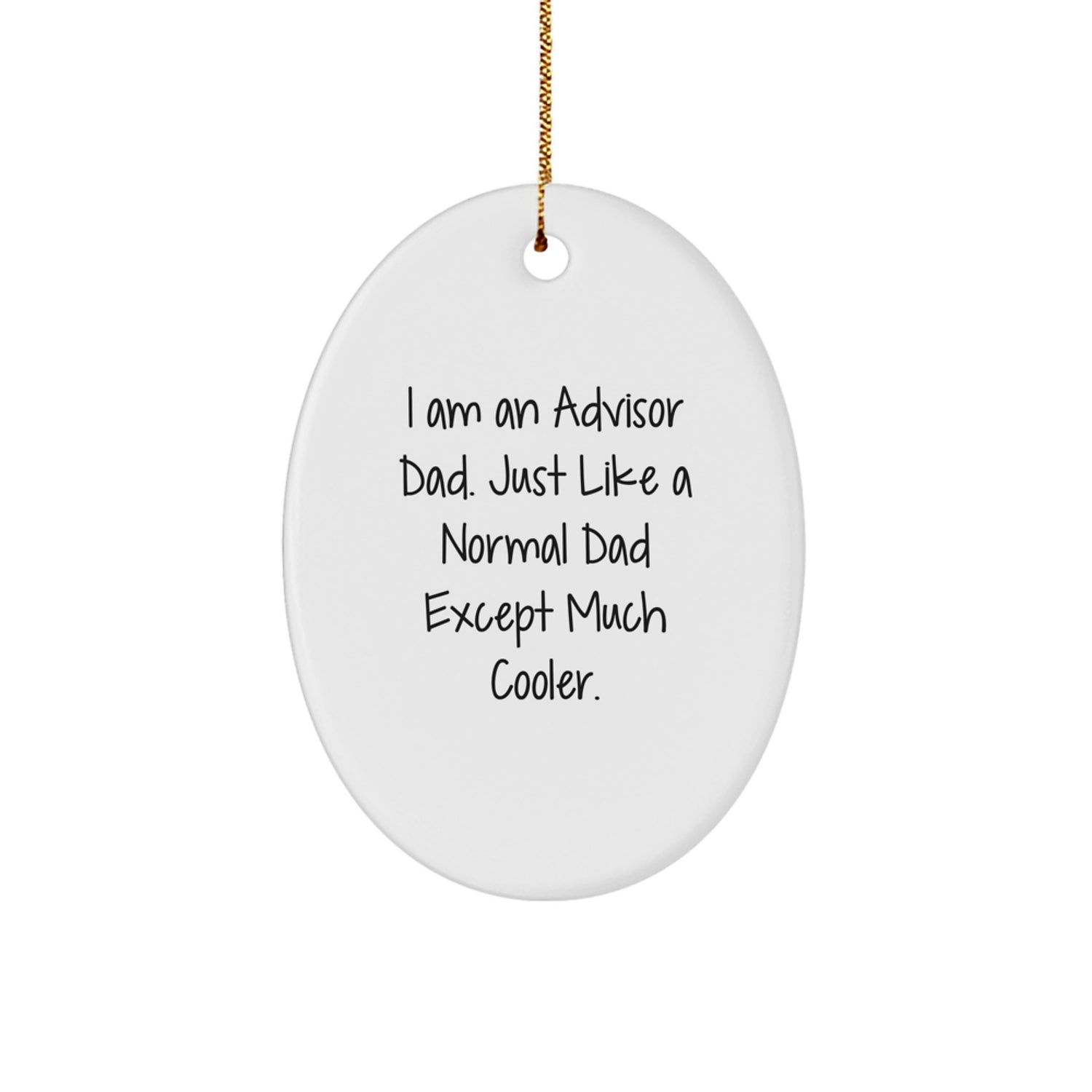 Funny Advisor Dad Gift, Unique Oval Ornament for Advisor Friend, Christmas Unique Gifts from Men to Advisor - Image 1