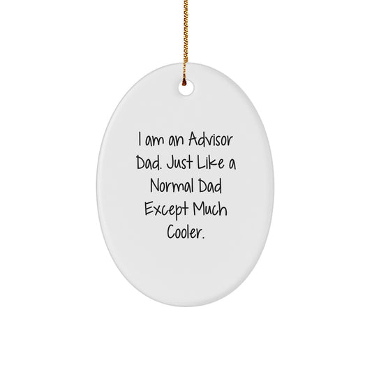 Funny Advisor Dad Gift, Unique Oval Ornament for Advisor Friend, Christmas Unique Gifts from Men to Advisor - Image 1