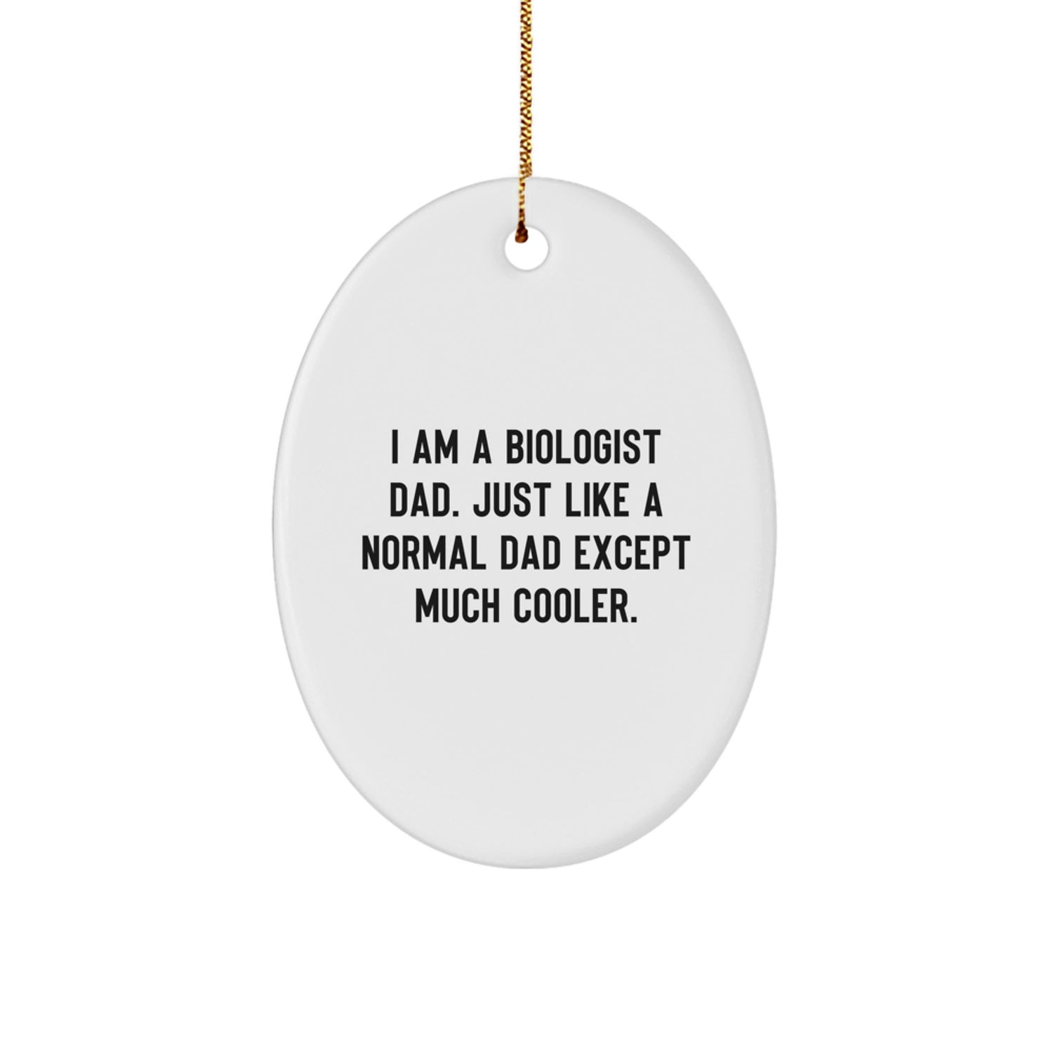 Funny Biologist Dad Gifts - I'm a Biologist Dad, Christmas Unique Gifts from Dad to Biologist Son or Daughter - Image 1