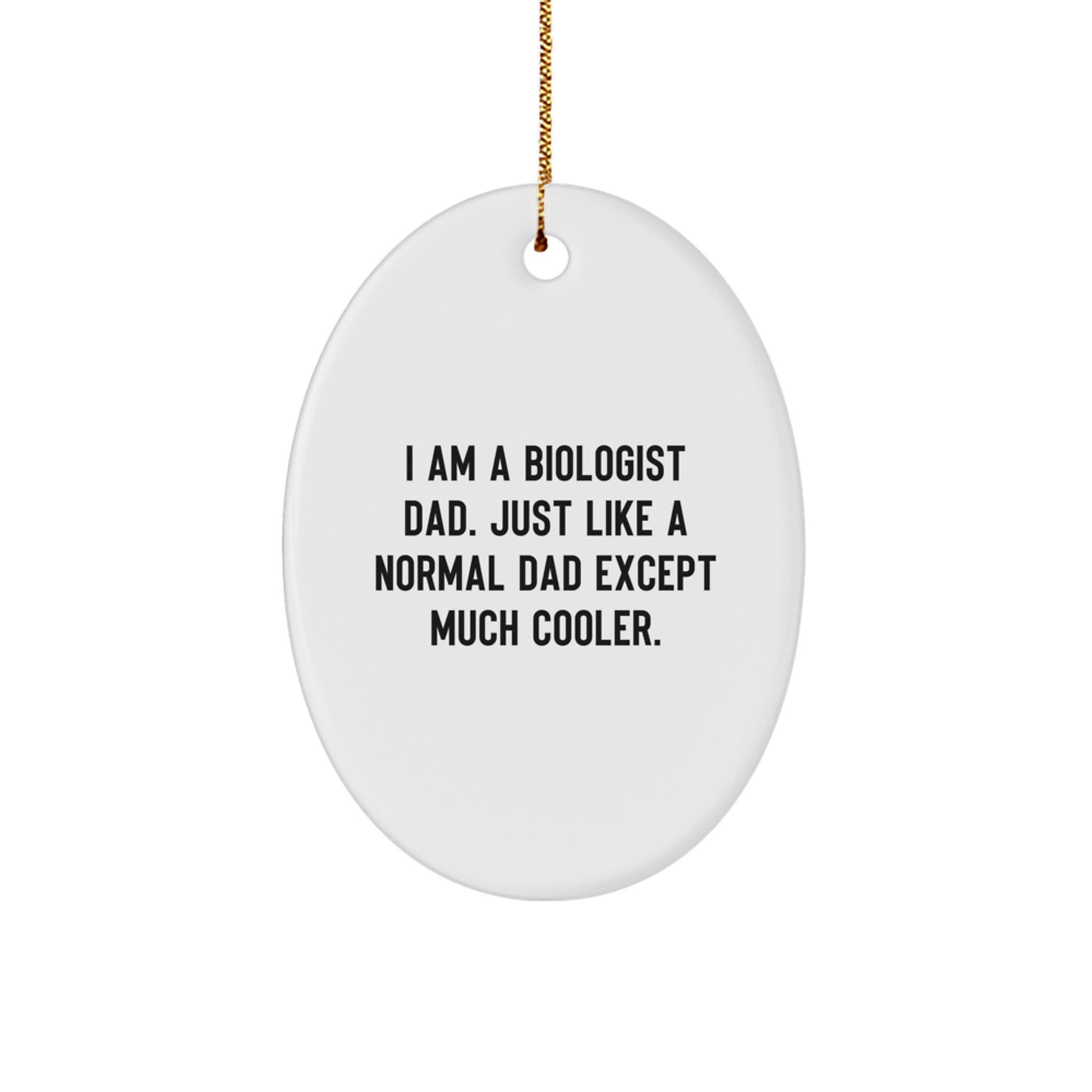 Funny Biologist Dad Gifts - I'm a Biologist Dad, Christmas Unique Gifts from Dad to Biologist Son or Daughter - Image 1