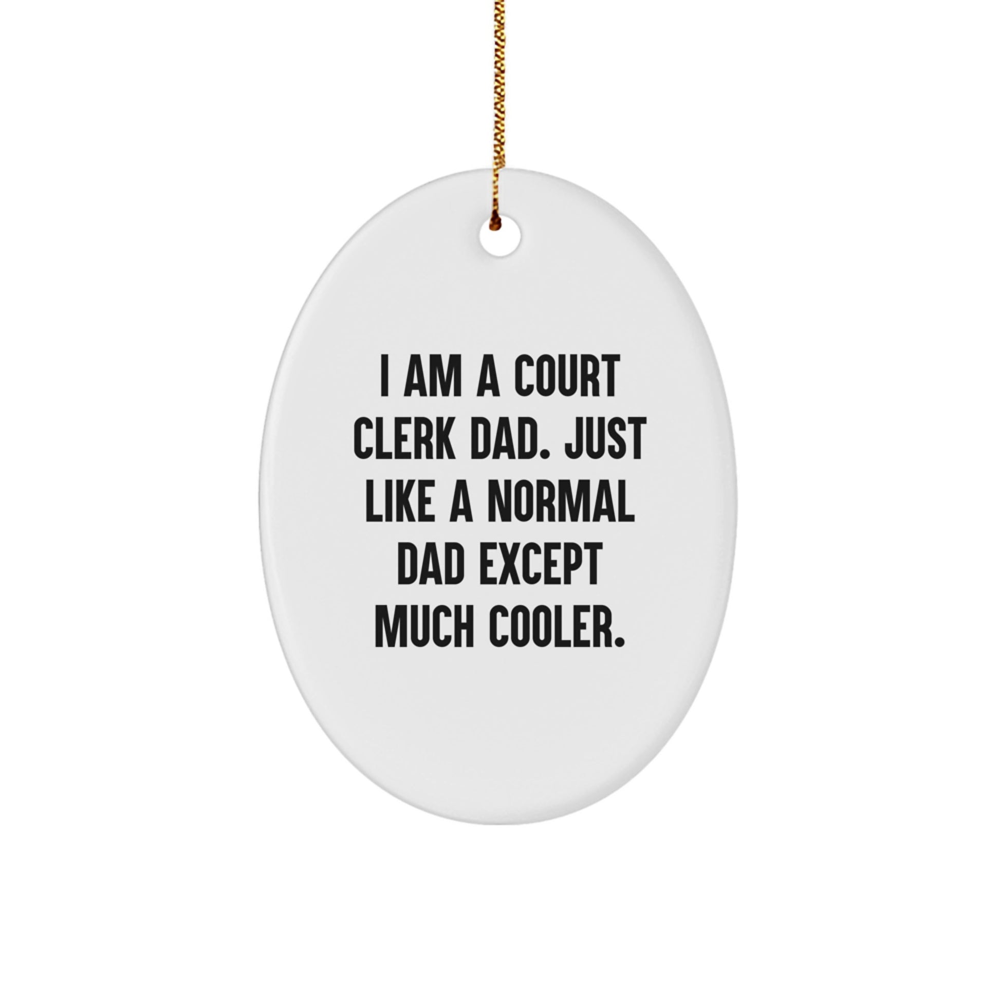 Cool Dad Court Clerk Christmas Oval Ornament Gifts from Men for Court Clerk - Funny Quote Court Clerk Oval Ornament - Image 1