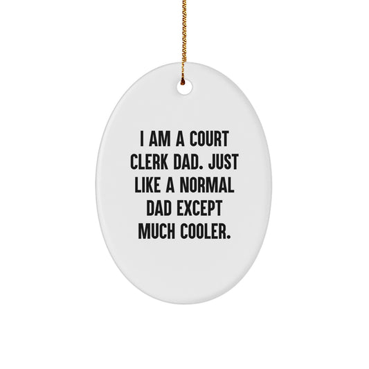 Cool Dad Court Clerk Christmas Oval Ornament Gifts from Men for Court Clerk - Funny Quote Court Clerk Oval Ornament - Image 1