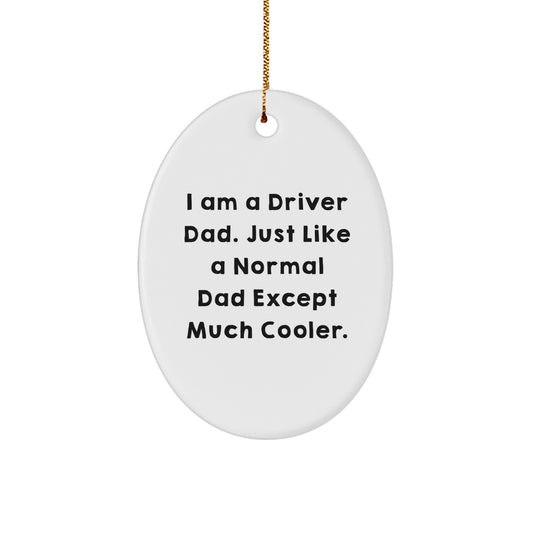 Funny Driver Dad Gifts for Men Oval Ornament, Gifts from Dad to Driver, I Am A Driver Dad, Christmas Unique Gifts - Image 1