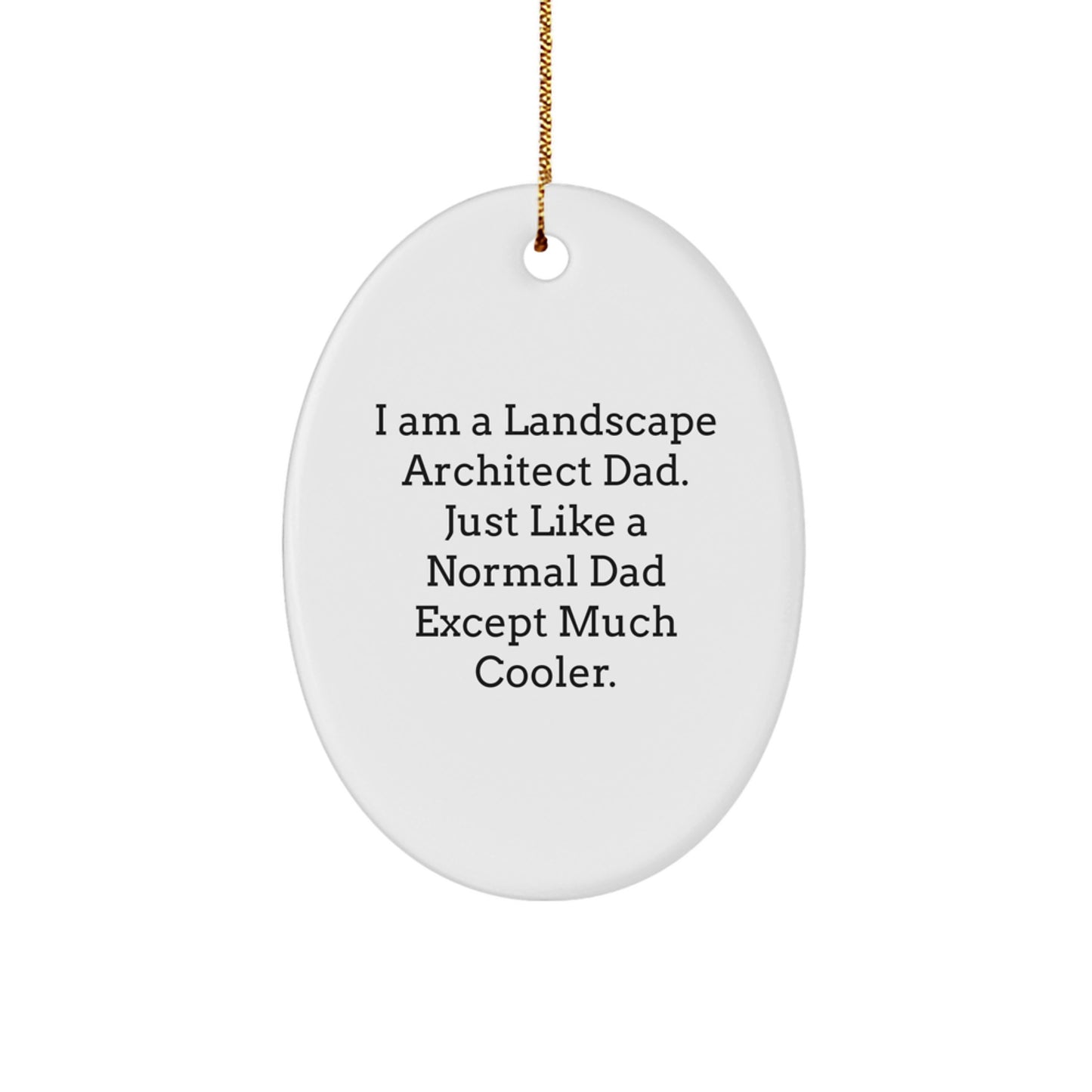 Funny Landscape Architect Dad Gifts Oval Ornament for Men Landscape Architect, Perfect Christmas Unique Gifts from Friends or Family Members for a Landscape Architect Dad - Image 1