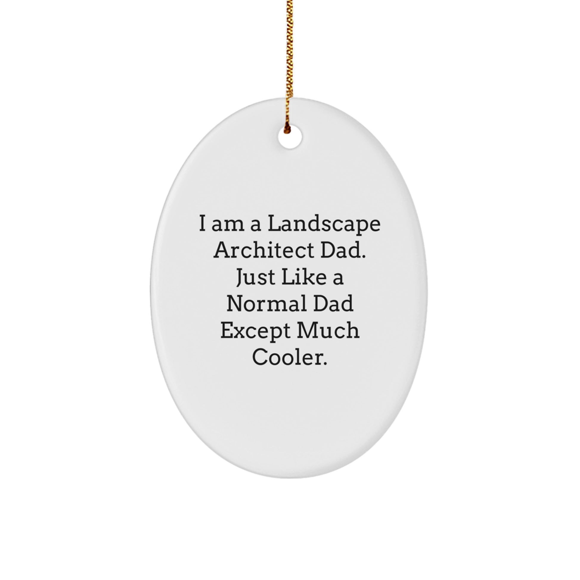 Funny Landscape Architect Dad Gifts Oval Ornament for Men Landscape Architect, Perfect Christmas Unique Gifts from Friends or Family Members for a Landscape Architect Dad - Image 1