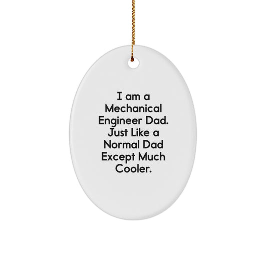 Mechanical Engineer Funny Gift Christmas Oval Ornament - I Am A Mechanical Engineer Dad - Durable MDF with High-Gloss Finish - Image 1