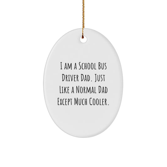 Funny School Bus Driver Gifts for Men, Oval Ornament for Christmas Unique Gifts from Family, Friends, or Coworkers to Special Dad - Image 1