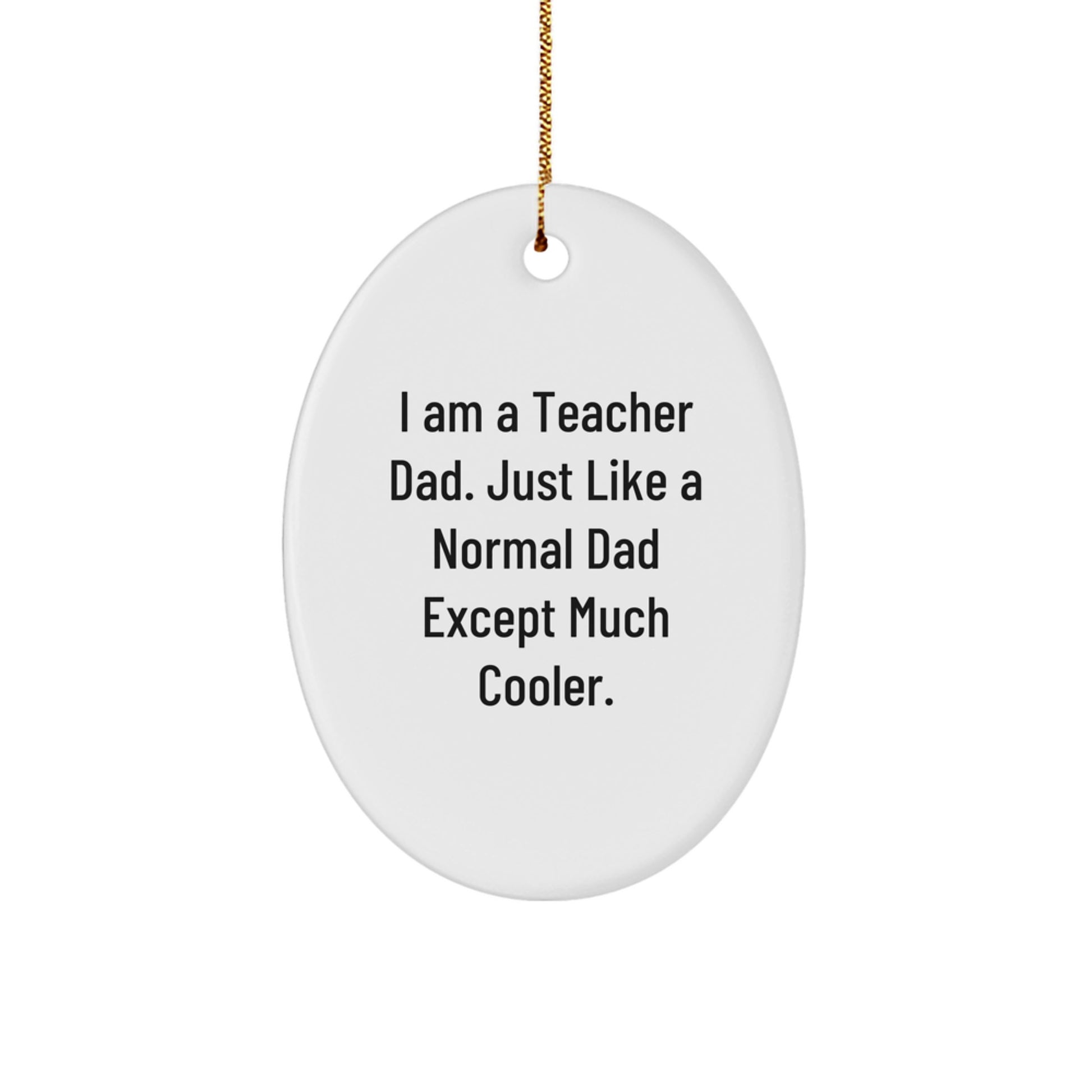Funny Teacher Oval Ornament Gifts from Dad, Men, Friends, and Family for Christmas Unique Presents - Image 1