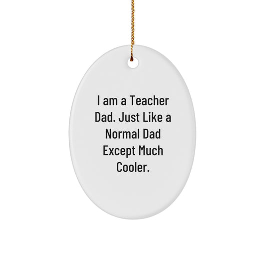 Funny Teacher Oval Ornament Gifts from Dad, Men, Friends, and Family for Christmas Unique Presents - Image 1