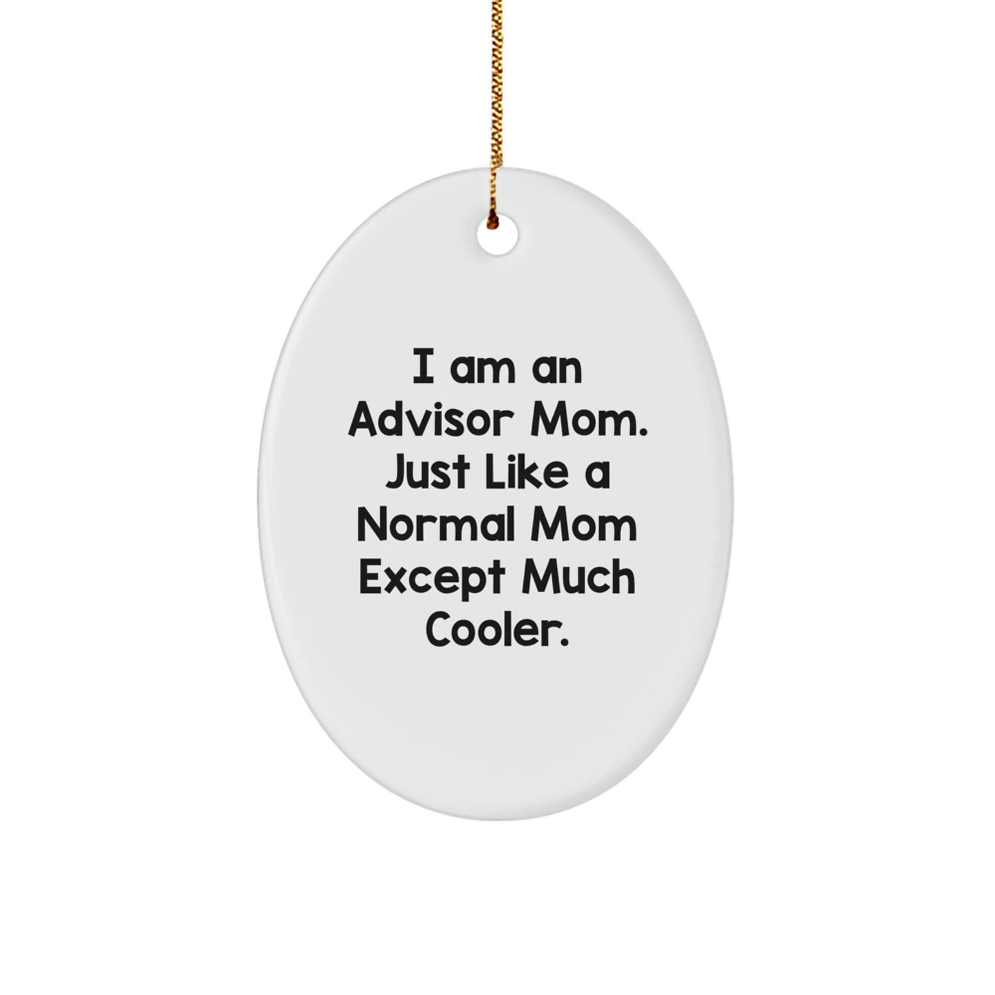 Funny Advisor Mom Oval Ornament, Gifts from Mom to Advisor, Unique Christmas Unique Gifts from Family - Image 1