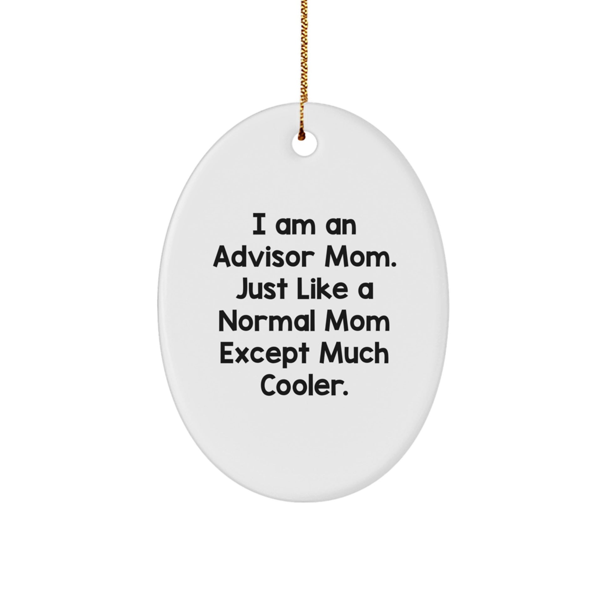 Funny Advisor Mom Oval Ornament, Gifts from Mom to Advisor, Unique Christmas Unique Gifts from Family - Image 1