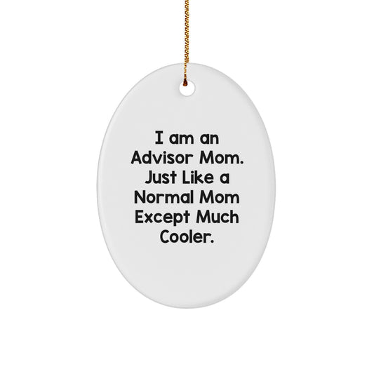 Funny Advisor Mom Oval Ornament, Gifts from Mom to Advisor, Unique Christmas Unique Gifts from Family - Image 1