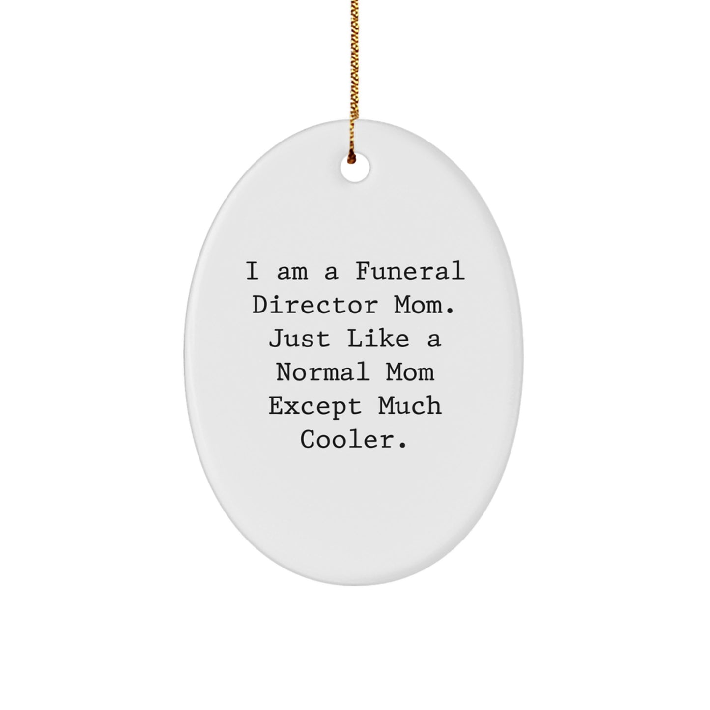 Funeral Director Mom Oval Ornament Gifts from Friends, Christmas Unique Gifts for Funeral Director Dad, Oval Ornament Fun for Mom - Image 1