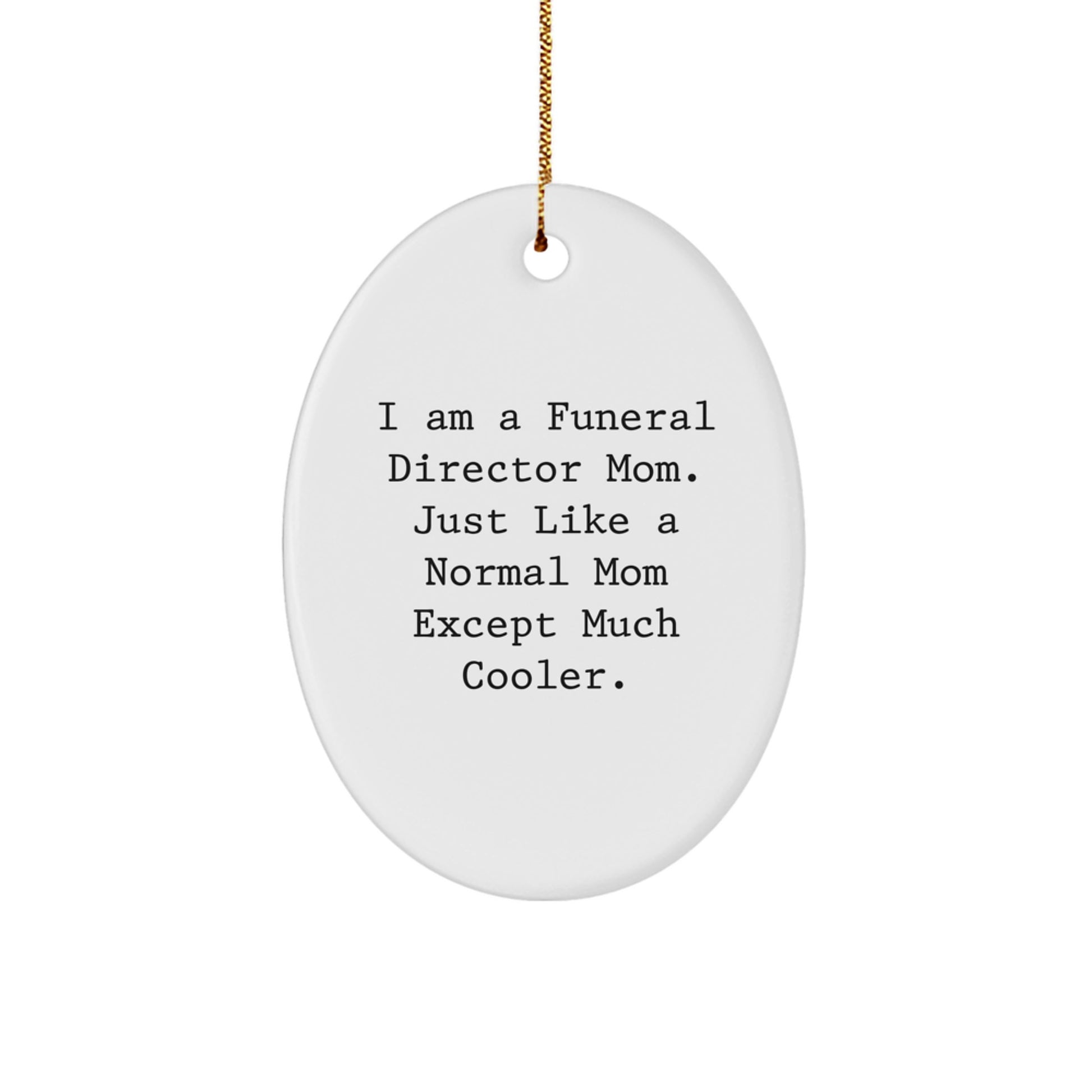 Funeral Director Mom Oval Ornament Gifts from Friends, Christmas Unique Gifts for Funeral Director Dad, Oval Ornament Fun for Mom - Image 1