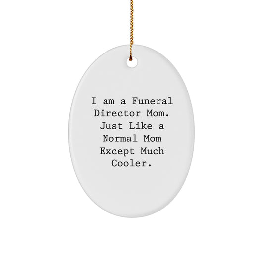 Funeral Director Mom Oval Ornament Gifts from Friends, Christmas Unique Gifts for Funeral Director Dad, Oval Ornament Fun for Mom - Image 1