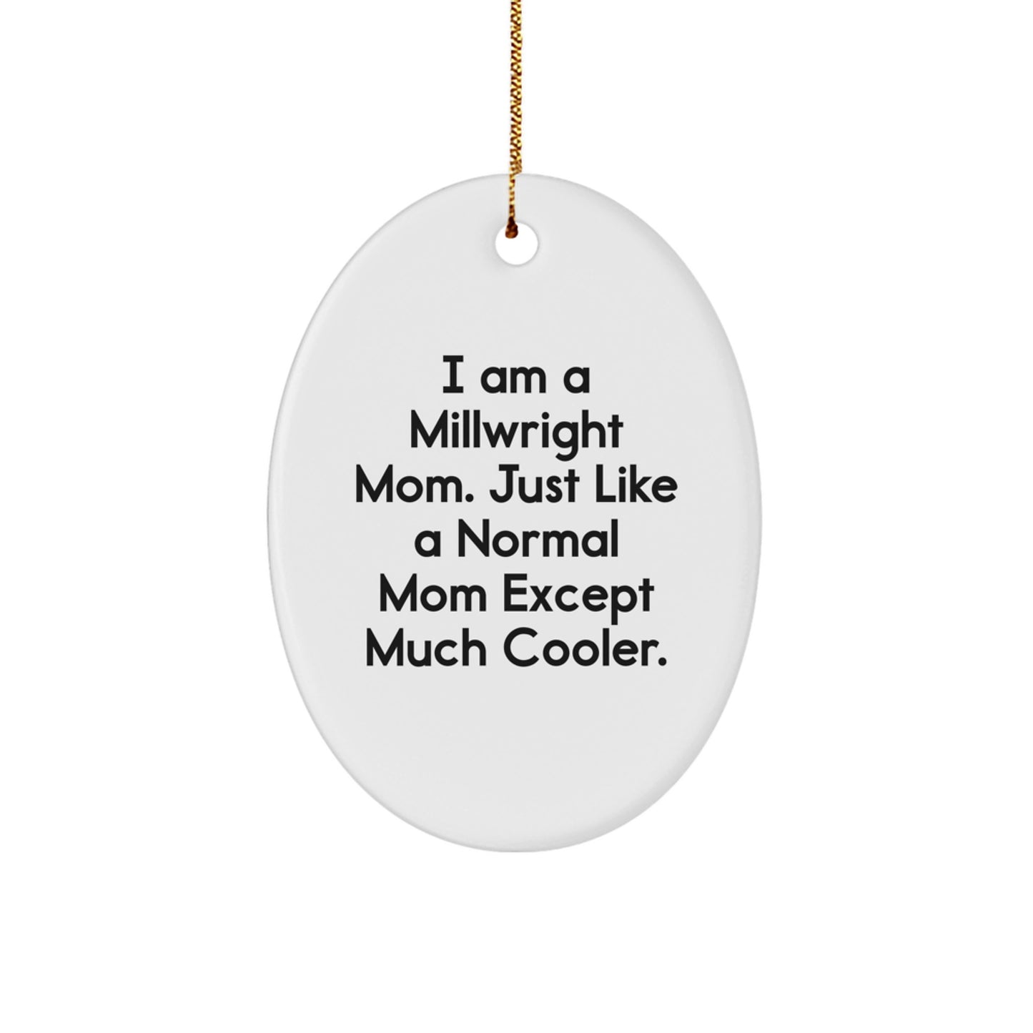 Funny Millwright Mom Oval Ornament Gift for Christmas Unique Gifts from Family - Image 1