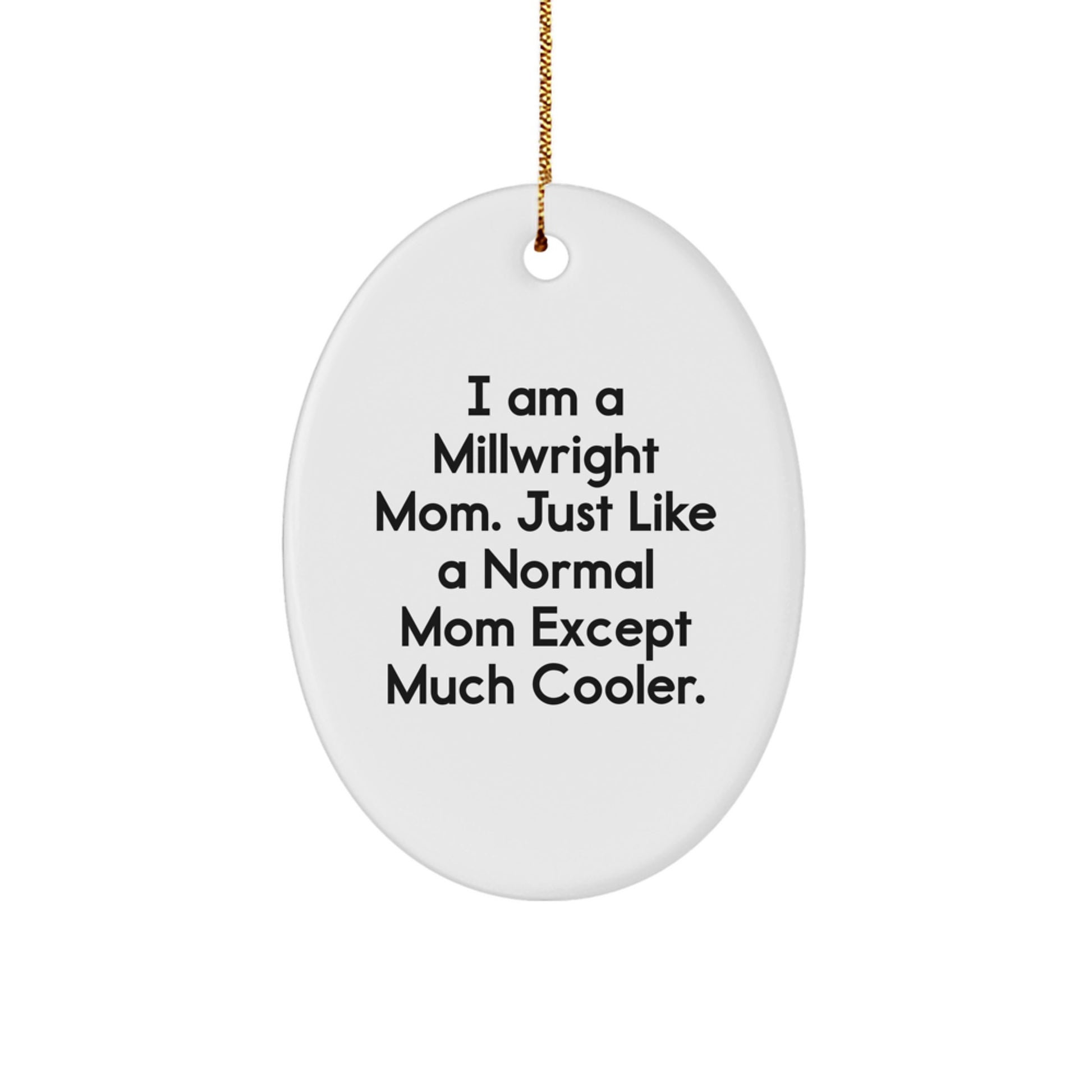 Funny Millwright Mom Oval Ornament Gift for Christmas Unique Gifts from Family - Image 1