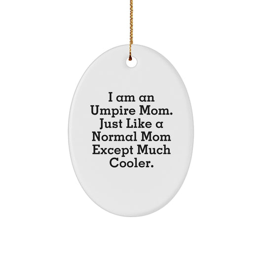 Umpire Mom Oval Ornament Gifts for Friends, Funny Umpire Christmas Unique Gifts from Mom to Umpire, Umpire Mom - Image 1