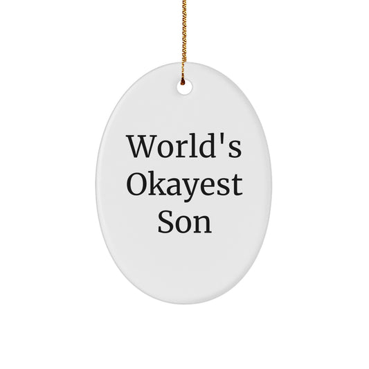 Funny Son Gifts from Mom Dad Family Christmas Unique Oval Ornament - World's Okayest Son - Image 1