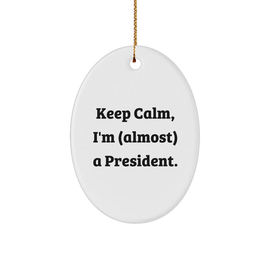 Funny President Gifts for Men, Oval Ornament Keep Calm, Unique Christmas Decor - Image 1