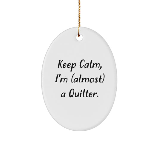 Funny Quilter Gifts for Quilter Friends and Family, Oval Ornament Christmas Unique Decorations Gifts from Friends and Family with 'Keep Calm, I'm (almost) A Quilter.' Quote - Image 1