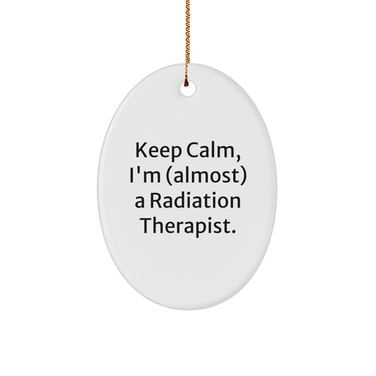 Funny Radiation Therapist Gifts for Men Women Friends Family - Oval Ornament Keep Calm I'm almost A Radiation Therapist Christmas Unique Gifts from Friends - Image 1