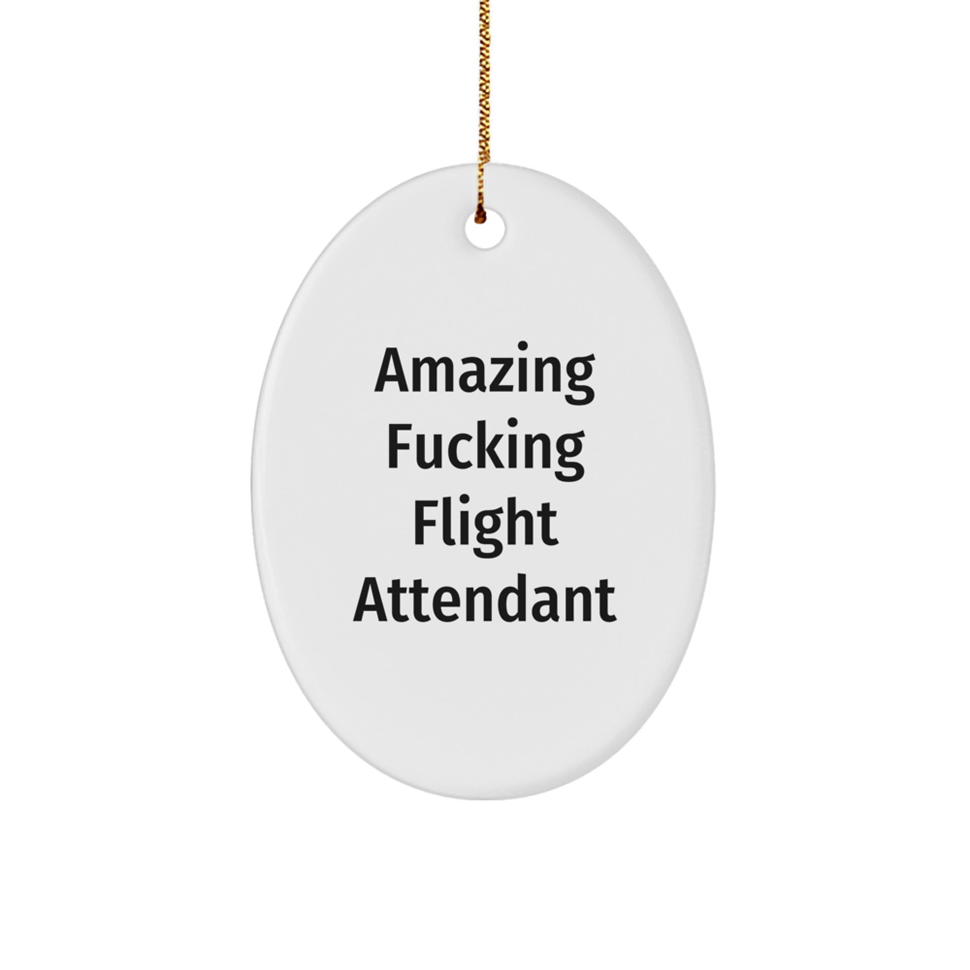 Funny Flight Attendant Gifts from Friends for Men Women Coworkers Family - Amazing F--king Flight Attendant Oval Ornament Christmas Unique Decorations - Image 1