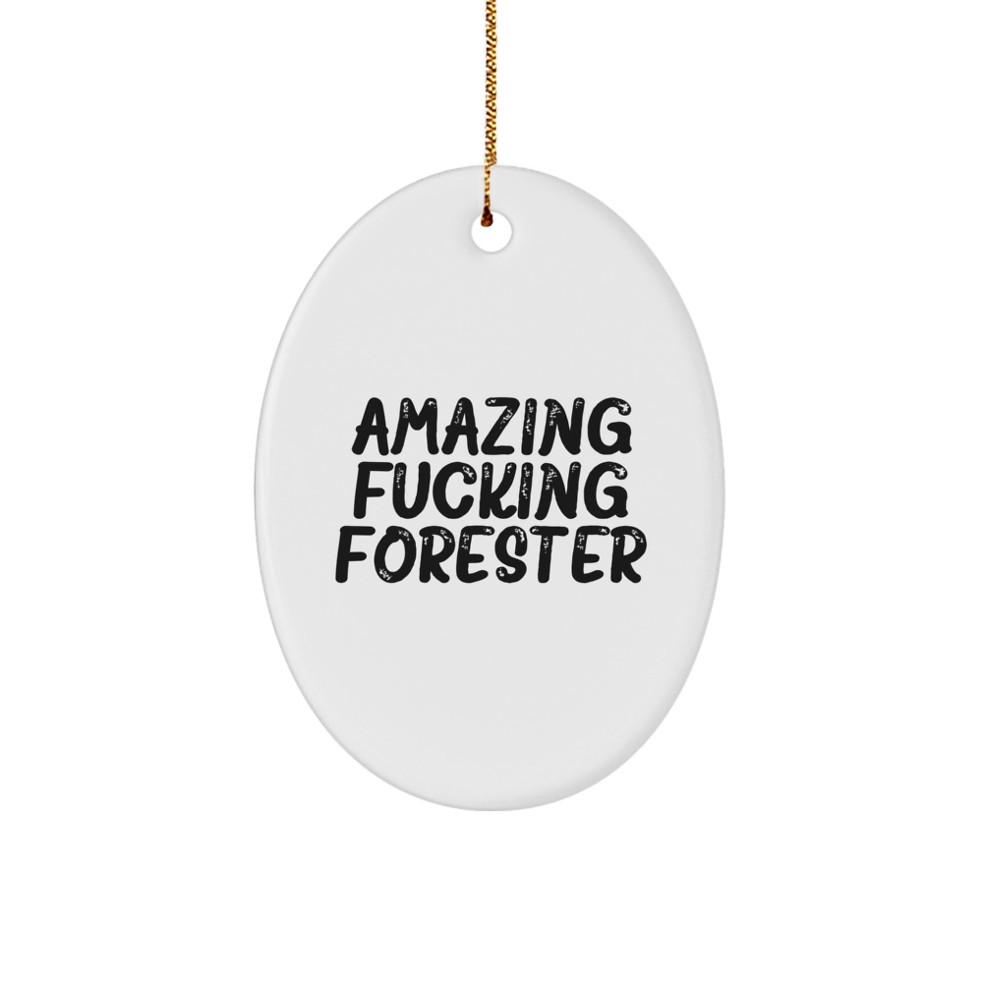 Funny Forester Oval Ornament Gifts from Friends for Christmas, Amazing F--king Forester Quote, Oval Shaped Ornament Forester - Image 1