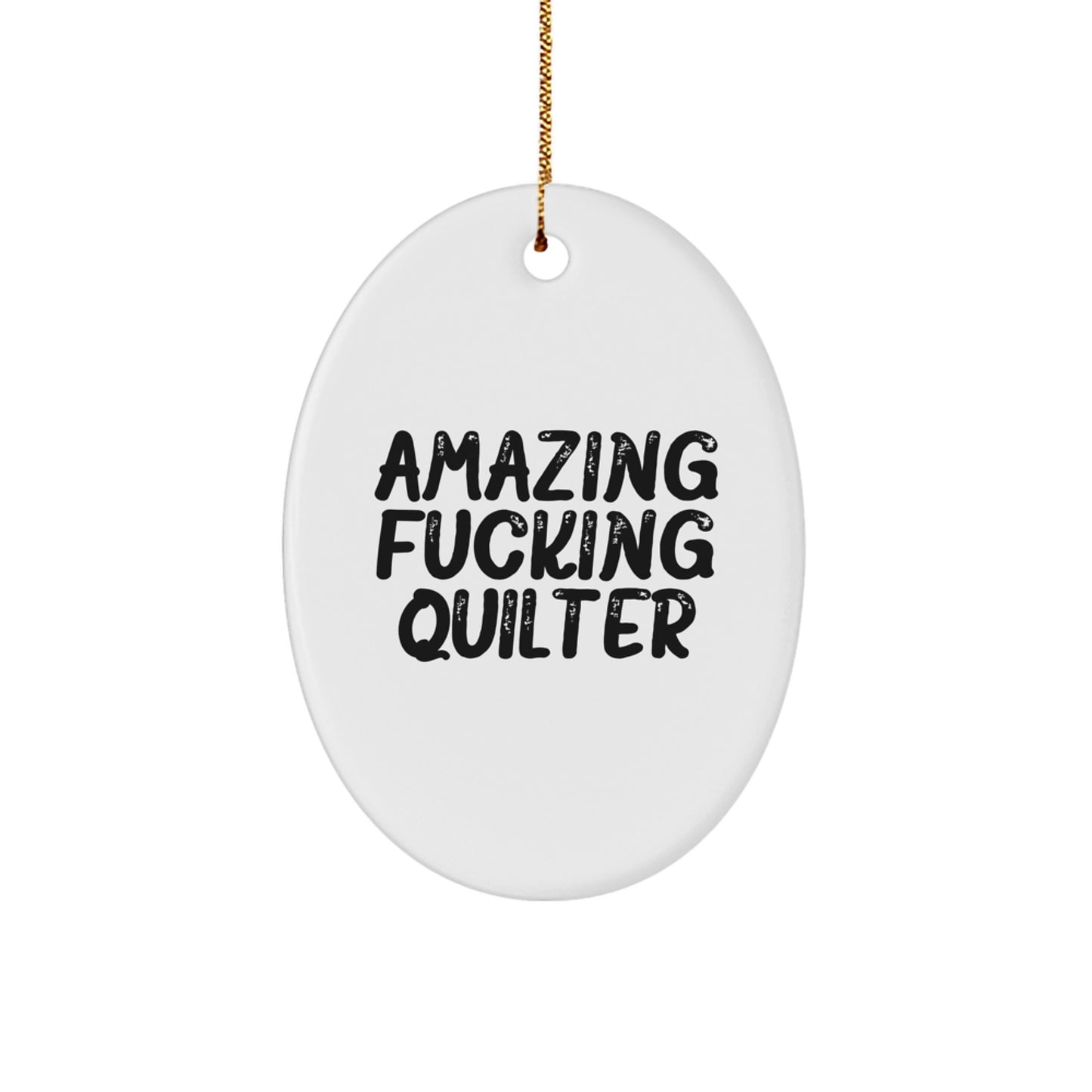 Quilter Oval Ornament Gifts from Men for Friends, Amazing F--king Quilter Christmas Unique Gifts, Oval Shaped Quilter MDF Wood Decor - Image 1