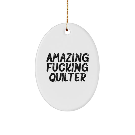 Quilter Oval Ornament Gifts from Men for Friends, Amazing F--king Quilter Christmas Unique Gifts, Oval Shaped Quilter MDF Wood Decor - Image 1
