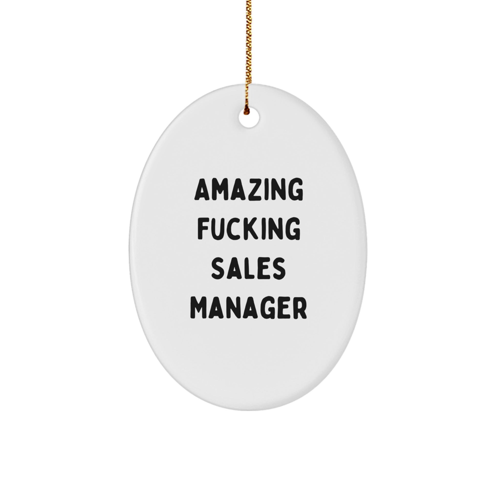 Funny Sales Manager Gifts from Friends, Oval Ornament for Sales Manager, Amazing F--king Sales Manager Quote Christmas Unique Gifts for Men - Image 1