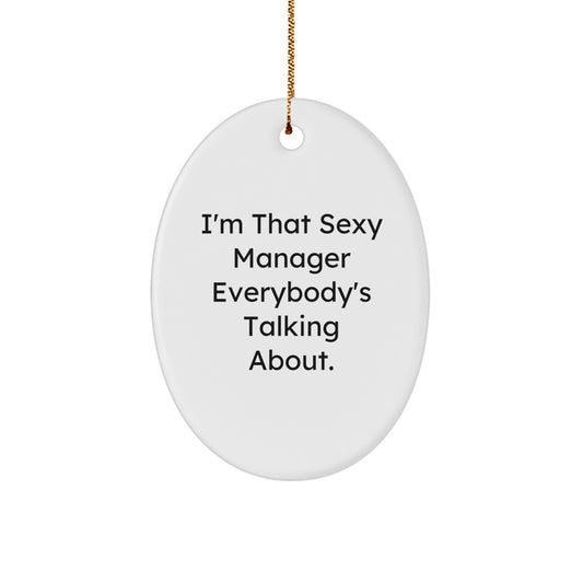 Funny Sexy Manager Oval Ornament Gifts for Men, Christmas Unique Gifts from Friends to Coworkers or Family - Image 1