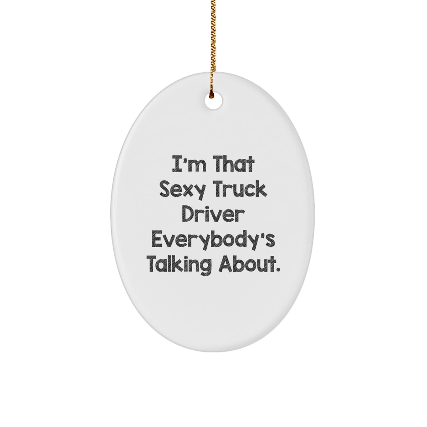 Funny Truck Driver Gifts for Him, Sexy Truck Driver Oval Ornament, Unique Christmas Decorations from Friends, Men, Family - Image 1