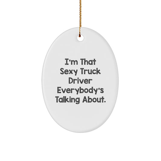Funny Truck Driver Gifts for Him, Sexy Truck Driver Oval Ornament, Unique Christmas Decorations from Friends, Men, Family - Image 1