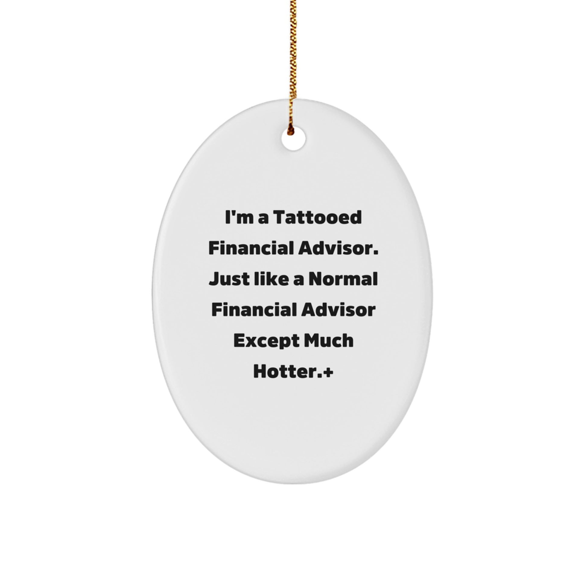 Financial Advisor Oval Ornament Gifts from Friends for Men, Funny Quote - Image 1