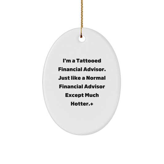 Financial Advisor Oval Ornament Gifts from Friends for Men, Funny Quote - Image 1