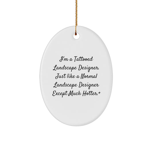 Funny Landscape Designer Gifts for Men from Family - Oval Ornament, Unique Christmas Unique Gifts for Him, Tattooed Landscape Designer Decor - Image 1